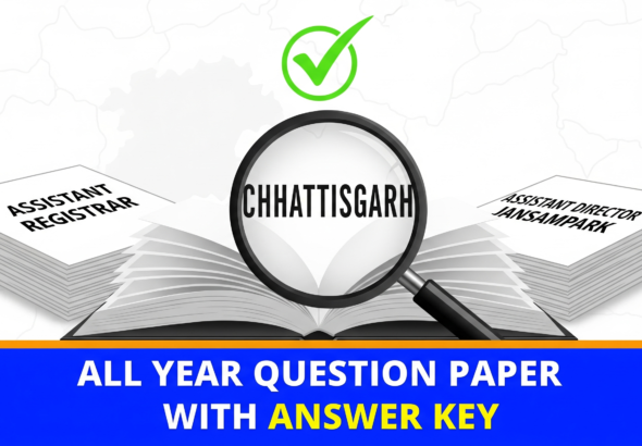 CHHATTISGARH ASSISTANT REGISTRAR   & ASSISTANT DIRECTOR JANSAMPARK   ALL YEAR QUESTION PAPER WITH ANSWER KEY